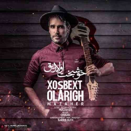 دانلود آهنگ خوشبخت اولاریق مظاهر هجرتی